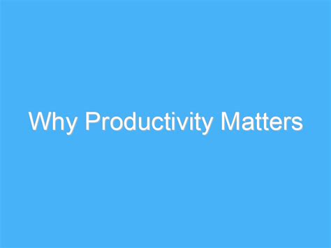 Why Productivity Matters Ab Motivation