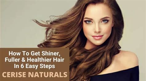 Ppt How To Get Shiner Fuller And Healthier Hair In 6 Easy Steps