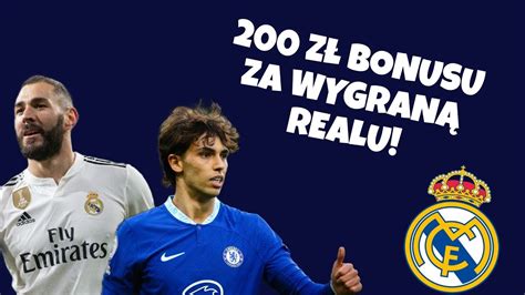 200 ZŁ BONUSU ZA WYGRANĄ REALU Z CHELSEA DUBELEK YouTube