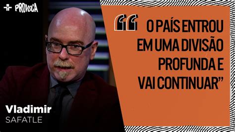 VLADIMIR SAFATLE No PROVOCA O Que A Direita Aprendeu Que A Esquerda