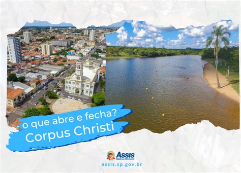 Prefeitura De Assis DIA DE CORPUS CHRISTI Veja O Que Abre E Fecha No