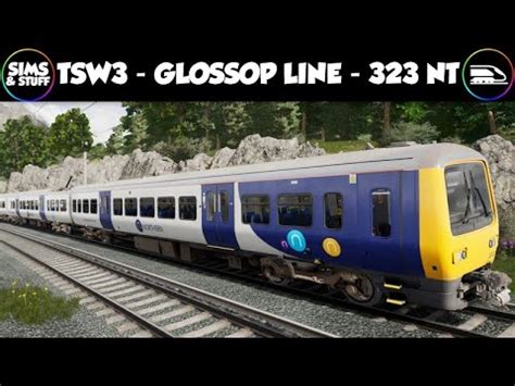 Train Sim World 3 Glossop Line Manchester To Hadfield Glossop