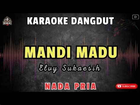 MANDI MADU Elvy Sukaesih KARAOKE NADA PRIA YouTube