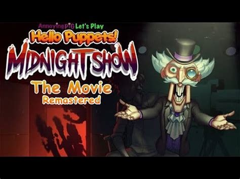 Annoying Pig Let S Play Hello Puppets Midnight Show The Movie