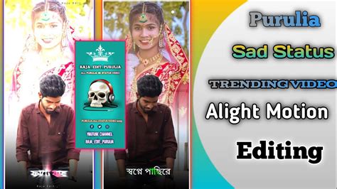 New Purulia Sad Status Song Alight Motion Editing Purulia Song