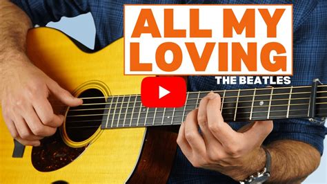 How To Play All My Loving By The Beatles Fingerstyle Guitar Lesson