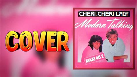 Modern Talking Chery Chery Lady ♦ Cover By Mr Class Youtube