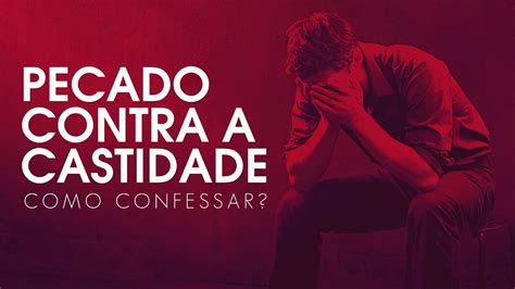 Como Confessar Os Pecados Sexuais Católicos Na Bíblia