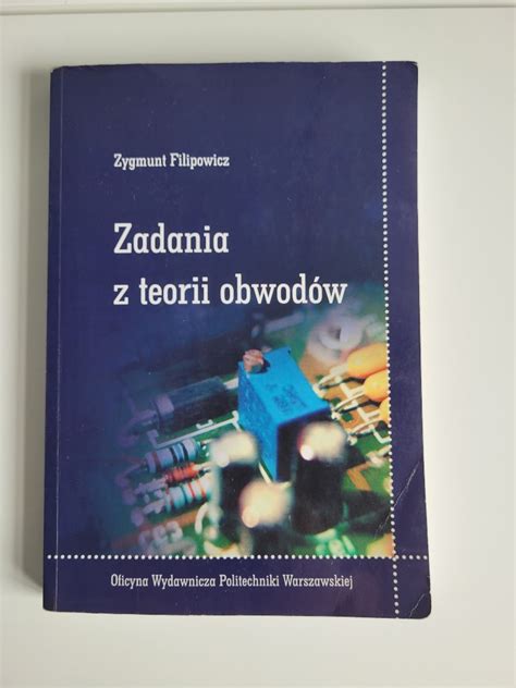 Zadania Z Teorii Obwod W Zygmunt Filipowicz Warszawa Kup Teraz Na