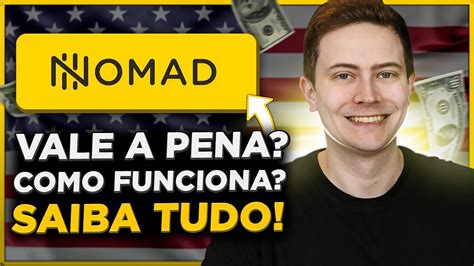 Nomad Global Conta Em D Lar Nos Eua Vale A Pena Segura Como