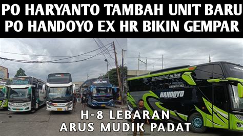 Arus Mudik Padat H Lebaran Po Haryanto Tambah Unit Baru Po Handoyo