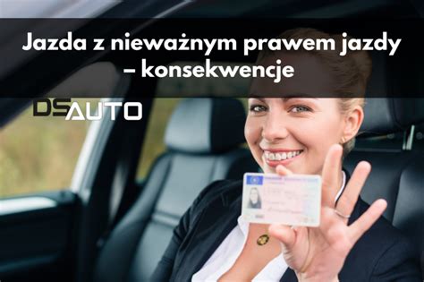 Poruszanie się samochodem a nieważne prawo jazdy konsekwencje poradnik