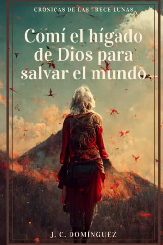 El H Gado De Dios Para Salvar Al Mundo By J C Dom Nguez Goodreads