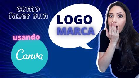 Como Fazer Logo Marca Usando O Canva Aprenda A Fazer Sua Identidade