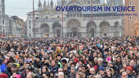 Overtourism Venice By Giorgia Pershqefni On Prezi