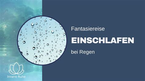 Fantasiereise Bei Regenwetter Gem Tlich Einschlafen Gef Hrte