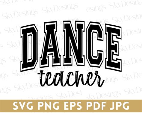 Dance Teacher Svg Dance Svg Dancer Svg Dance Teacher Shirt Svg Dance Mom Svg Dance Shirt