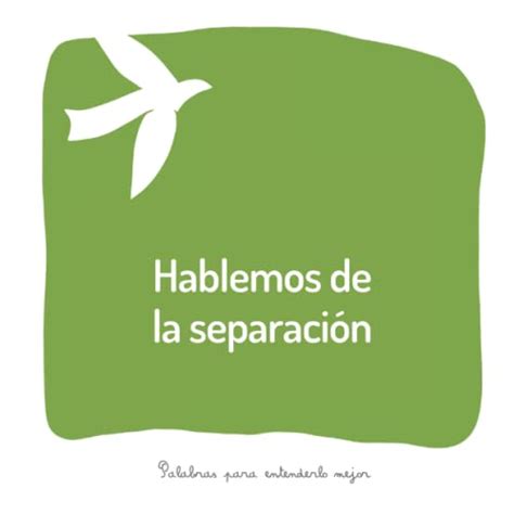 Hablemos De La Separaci N Un Libro Para Ayudar A Los Adultos A Hablar