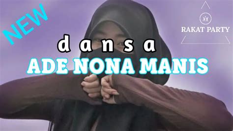 Dansa Terbaru Ade Nona Manis Rakat Party Youtube