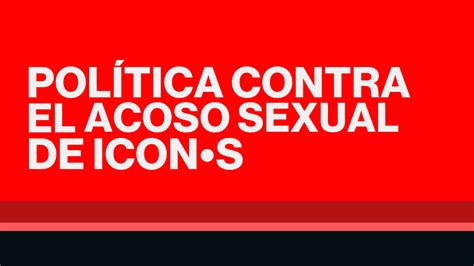 Política Contra El Acoso Sexual De Icon·s Ibericonnect