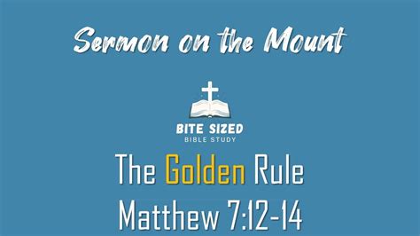 The Golden Rule Matthew 7 12 14 Sermon On The Mount Pt 18 Bite