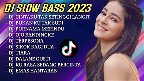 DJ SLOW BASS FULL ALBUM DJ REMIX SLOW BASS TERBARU 2023 YouTube