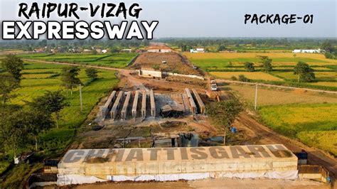 Raipur Vishakhapatnam Expressway Package 01 Chhattisgarh Project Update