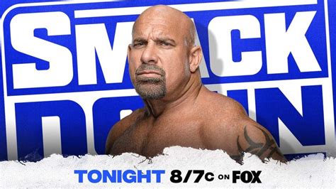 New Wwe Smackdown Segment For Tonight Goldberg Confirmed