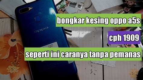 Cara Membuka Kesing Belakang Oppo A5s Cph 1909 YouTube