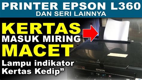 Cara Memperbaiki Printer Epson Kertas Macet Masuk Miring Lampu Tombok