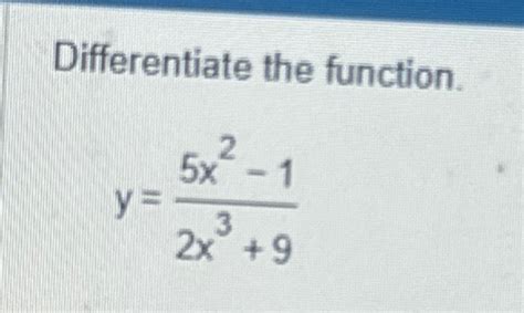 Solved Differentiate The Function Y 5x2 12x3 9