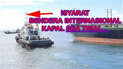 Bendera Isyarat Internasional Kapal Melakukan Sea Trial Youtube