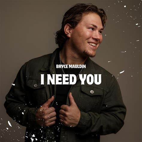 I Need You Song And Lyrics By Bryce Mauldin Spotify
