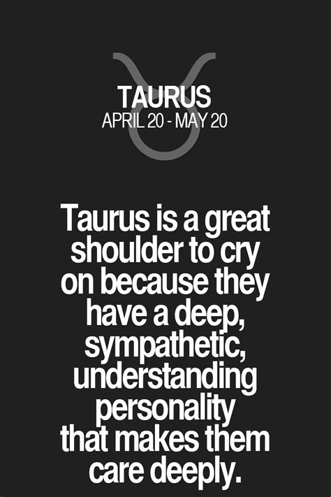 Taurus Is A Great Shoulder To Cry On Because They Have A Deep