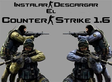 Instalar Descargar El Counter Strike 1 6 2015 YouTube