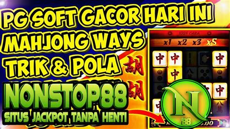 Pola Gacor Mahjong Ways 1 Hari Ini √ Mahjong Ways 1 Gacor Hari Ini 🔥 Pg Soft Gacor Hari Ini