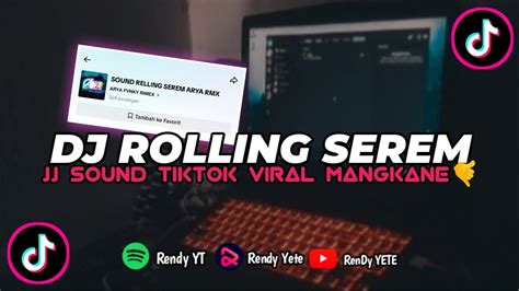 DJ ROLLING SEREM ARYA RMX VIRAL SOUND TIKTOK JEDAG JEDUG MENGKANE