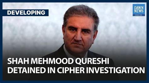 Ptis Shah Mehmood Qureshi Detained In Cipher Investigation