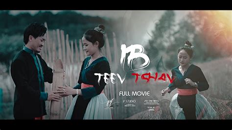 Ib Tee Tshav Ep Full Movie Movie Tawm Tshiab Youtube