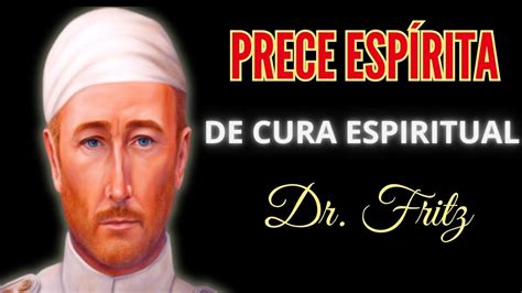 DR FRITZ PRECE DE CURA ESPIRITUAL YouTube