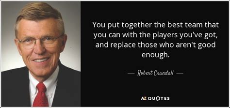 TOP 11 QUOTES BY ROBERT CRANDALL | A-Z Quotes