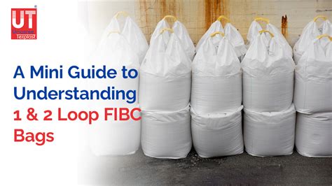 A Mini Guide To Understanding Loop Fibc Bags