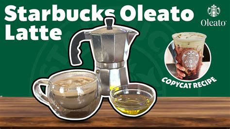 Starbucks Oleato Latte Recipe Olive Oil Latte Copy Cat Recipe And