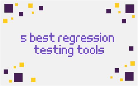 5 Best Regression Testing Tools