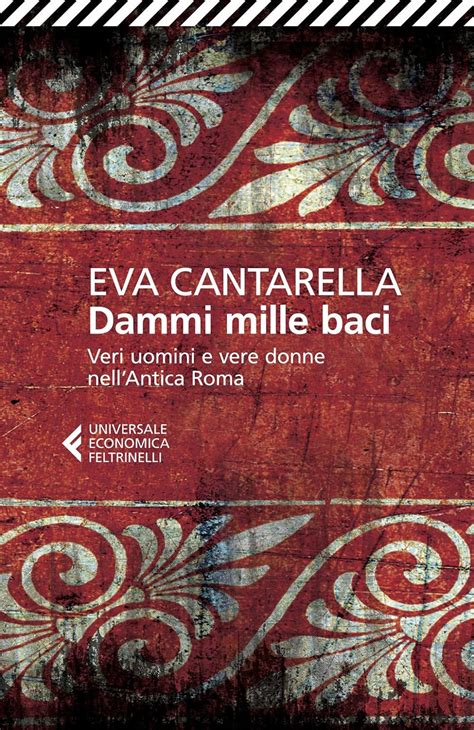 Dammi Mille Baci Cantarella Eva Amazon It Libri