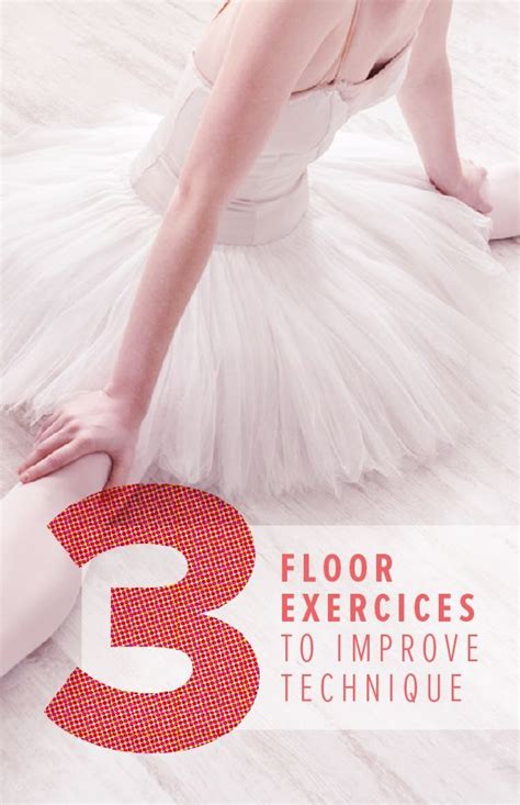 Three Floor Exercises To Improve Technique The Ballet Source