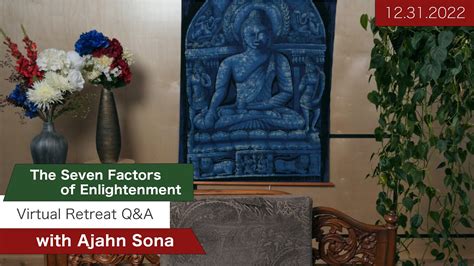 The Seven Factors Of Enlightenment Qanda 5 With Ajahn Sona Youtube