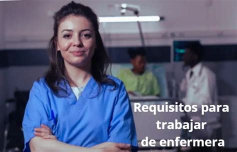 Requisitos Para Trabajar De Enfermera En Espa A