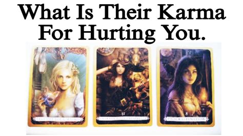 WHAT IS THEIR KARMA FOR HURTING YOUTarot Tarot Card Reading Pick A