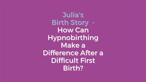 How Can Hypnobirthing Make A Difference Julias Birth Story Hilltop